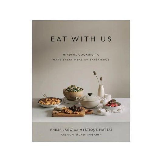 Eat With Us: Mindful Recipes to Make Every Meal an Experience