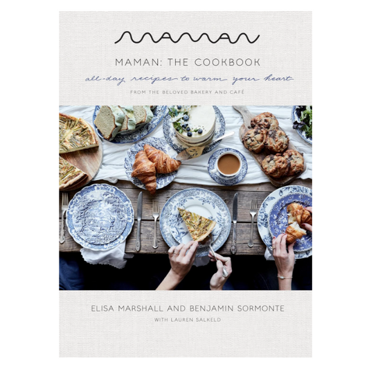 Maman: The Cookbook: All-Day Recipes to Warm Your Heart